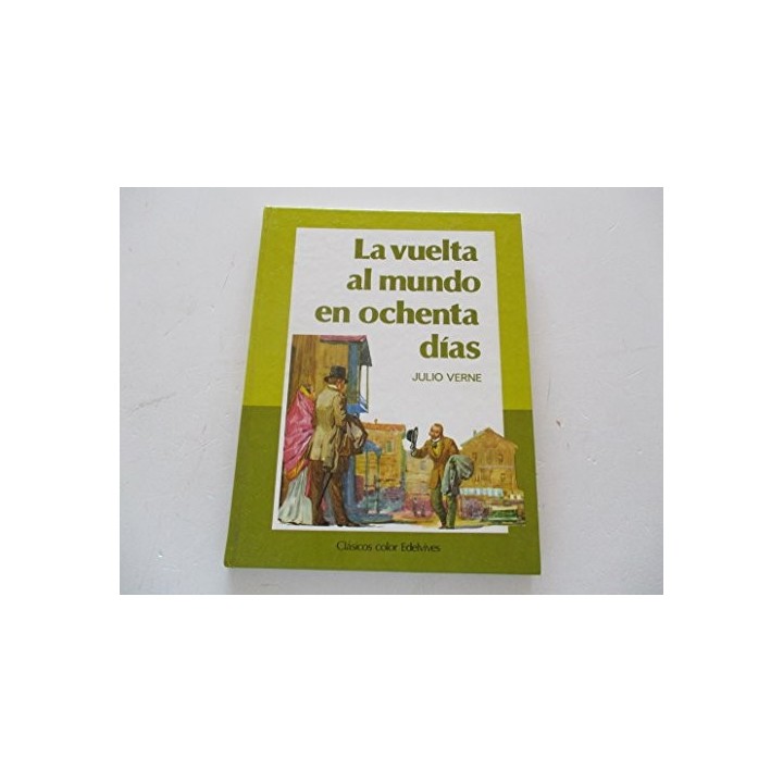 La Vuelta Al Mundo En Ochenta Días (Primera Edición) (Clásicos color Edelvives)